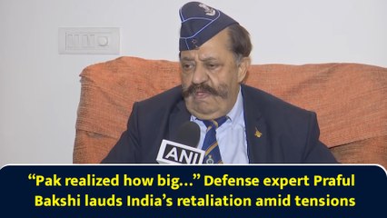 “Pak realized how big…” Defense expert Praful Bakshi lauds India’s retaliation amid tensions