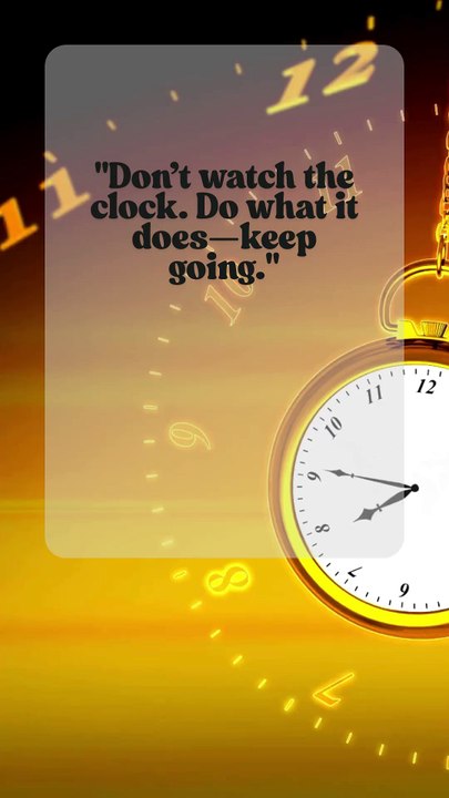 Don’t Watch the Clock Keep Going | Motivational Quote to Stay Focused ...