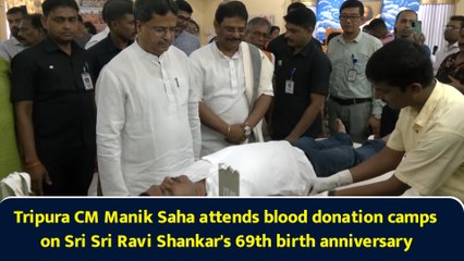 Tripura CM Manik Saha attends blood donation camps on Sri Sri Ravi Shankar's 69th birth anniversary