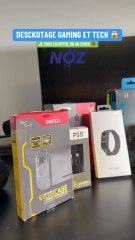 DESCKOTAGE NOZ TECH ET GAMING !