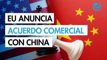 Funcionarios de Estados Unidos anuncian acuerdo con China para recortar déficit comercial