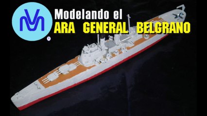 Martes de Modelismo Naval, ARA General Belgrano