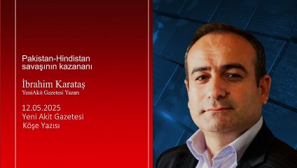 İbrahim Karataş: Pakistan-Hindistan savaşının kazananı