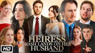 Heiress Crash Lands on Her Husband - Full