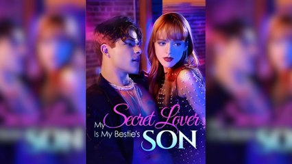 My Secret Lover is My Bestie's Son Full Movie