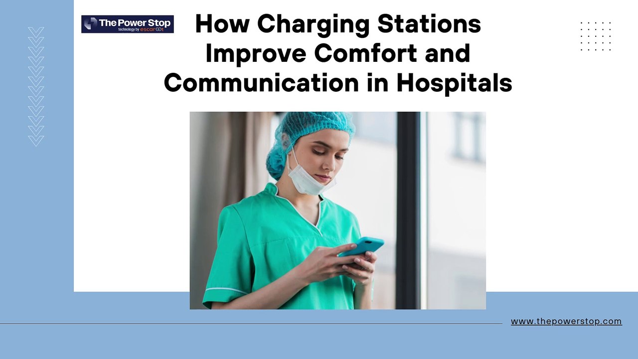 How Charging Stations Improve Comfort and Communication in Hospitals