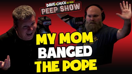 My Mom Banged The Pope