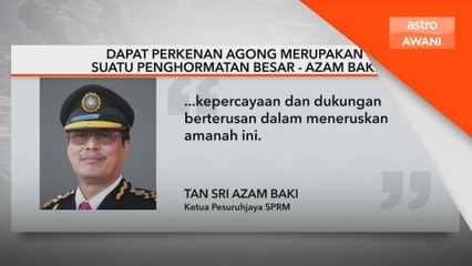 Dapat perkenan Agong suatu penghormatan besar - Azam Baki