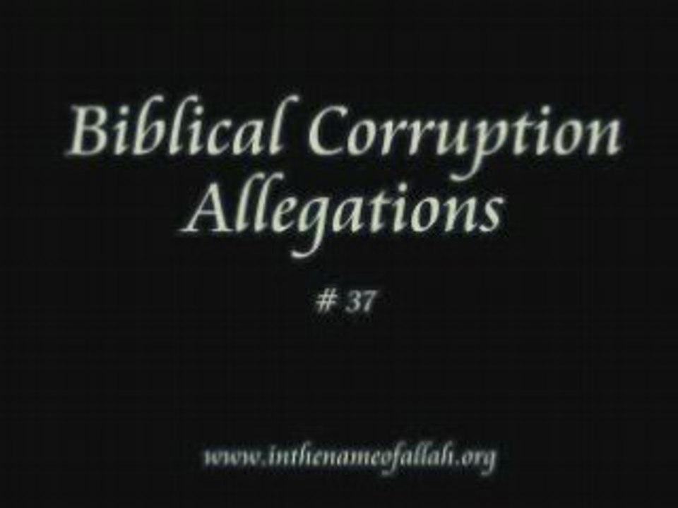 37 Idiots Guide to Islam-Biblical Corruption Allegation