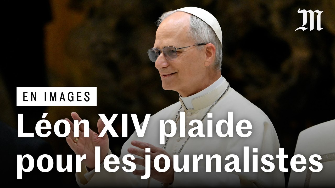 Léon XIV demande la libération des journalistes emprisonnés