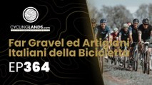 CYCLINGLANDS - EP364 - Far Gravel ed Artigiani Italiani della Bicicletta