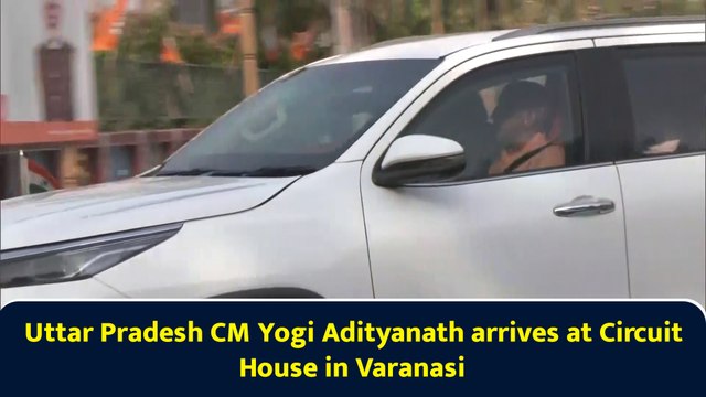 Uttar Pradesh CM Yogi Adityanath arrives at Circuit House in Varanasi