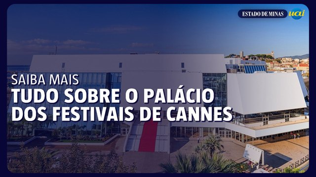 Conheça o Palácio dos Festivais de Cannes