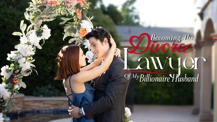 Becoming The Divorce Lawyer Of My Billionaire Husband Full Movie