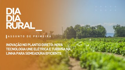 Inovação no plantio: nova tecnologia une elétrica e turbina na linha para semeadura eficiente