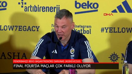Sarunas Jasikevicius: Final Four için çok heyecanlıyız