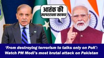 ‘From destroying terrorism to talks only on PoK’: Watch PM Modi’s most brutal attack on Pakistan