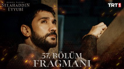 Kudüs Fatihi Selahaddin Eyyubi 57. Bölüm Fragmanı