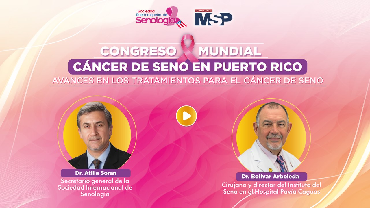 Congreso Mundial cáncer de seno en Puerto Rico: Avances en los tratamientos para el cáncer de seno