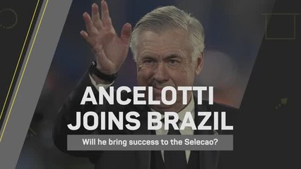 Ancelotti joins Brazil - Will he bring success to the Selecao?