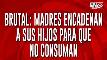 Brutal: madres encadenan a sus hijos para que no consuman