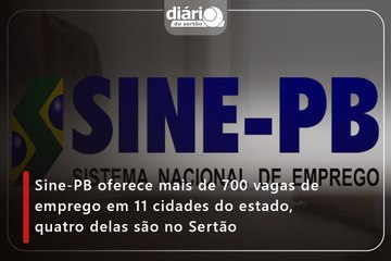 Sine-PB oferece mais de 700 vagas de emprego em 11 cidades do estado, quatro delas são no Sertão