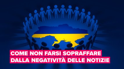 Come non farsi sopraffare dalla negatività delle notizie