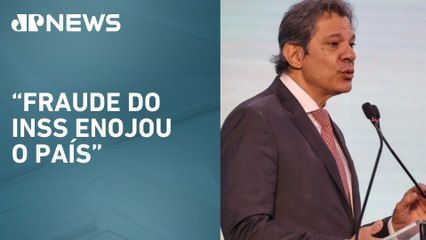 Crise no INSS: Fernando Haddad defende pena exemplar para criminosos que aplicaram golpe
