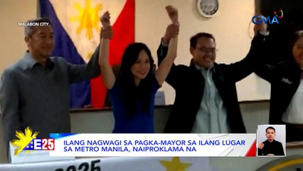 Ilang nagwagi sa pagka-mayor sa ilang lugar sa Metro Manila, naiproklama na | Eleksyon 2025