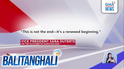 Kinikilala pero di raw inaasahan ni VP Sara Duterte ang resulta ng Eleksyon 2025 | Balitanghali