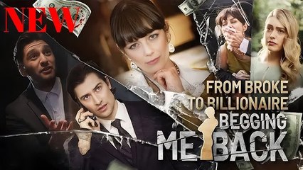 From Broke to Begging Me Back | ENG SUB FULL MOVIE