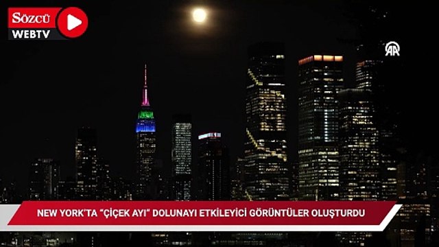 New York’ta “Çiçek Ayı” dolunayı etkileyici görüntüler oluşturdu