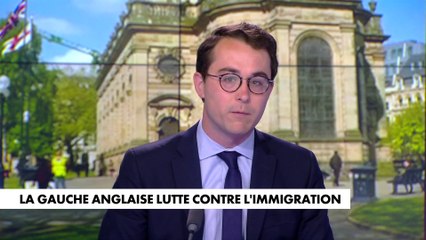 L'édito de Paul Sugy : «La gauche anglaise contre l'immigration»