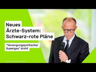 Neues Ärzte-System: Schwarz-rote Pläne: "Versorgungspolitischer Supergau" droht