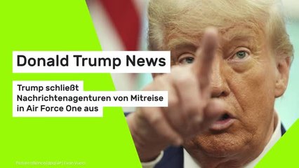 Donald Trump News: Trump schließt Nachrichtenagenturen von Mitreise in Air Force One aus