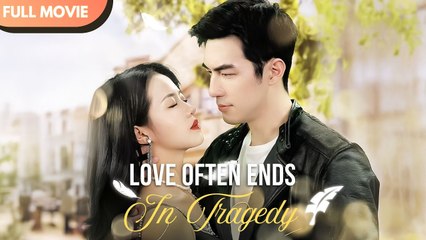 Love Often Ends In Tragedy #cdrama