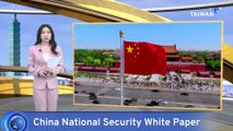 China's New National Security White Paper Highlights Goal to Unify With Taiwan