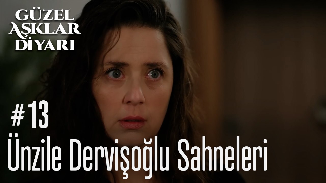 Ünzile Dervişoğlu Sahneleri - Güzel Aşklar Diyarı