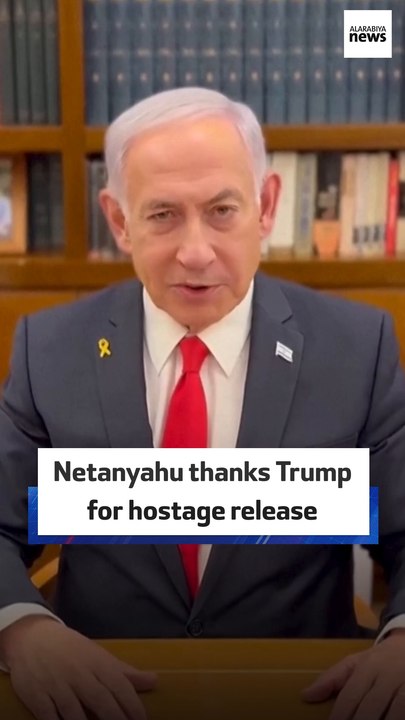 Netanyahu thanks Trump for hostage release