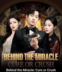 BEHIND THE MIRACLE CURE OR CRUSH. Full Movies English Sub