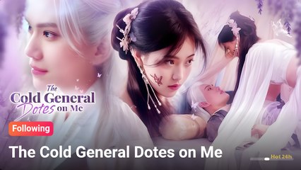 The cold general dotes on me Engsub