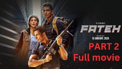Fateh Part 2 Full Movie | Sonu Sood | Hindi Urdu Action Thriller 2025