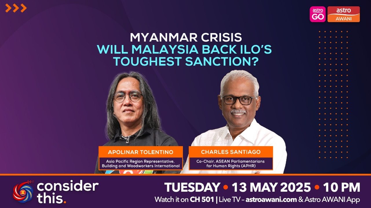 Consider This: Myanmar Crisis (Part 2) — Will Malaysia Back ILO’s Toughest Sanction?