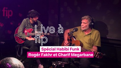 Live à fip : Rogér Fakhr et Charif Megarbane