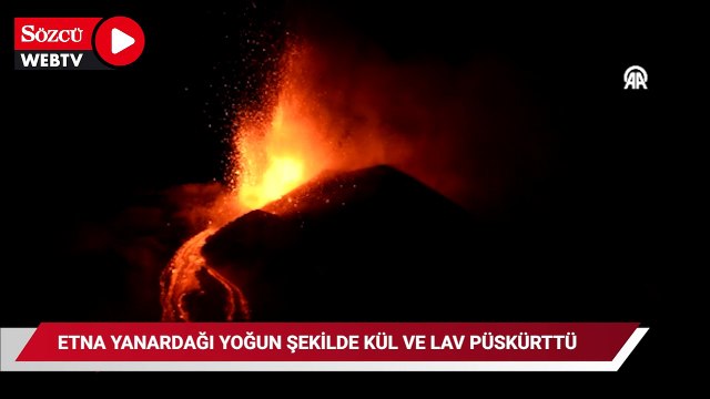 İtalya'da Etna Yanardağı yoğun şekilde kül ve lav püskürttü