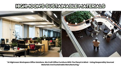 Highmoon's Sustainable Office Furniture Solutions