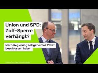 Union und SPD: Zoff-Sperre verhängt? Merz-Regierung soll geheimes Paket beschlossen haben