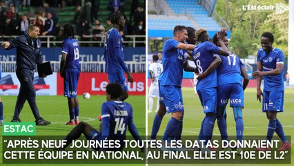 “Après 9 journées toutes les datas donnaient l'Estac en National, au final elle est 10e de Ligue 2”
