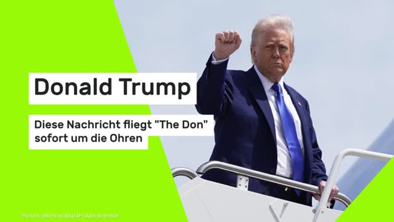 Donald Trump: Diese Nachricht fliegt 'The Don' sofort um die Ohren