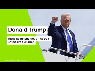 Donald Trump: Diese Nachricht fliegt "The Don" sofort um die Ohren